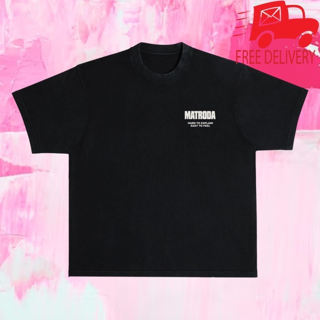 Matroda Merch Store Hard To Explain Heavyweight Tee